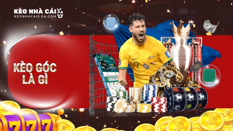 kèo góc là gì