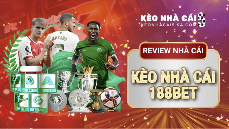 Đặt cược thể thao an toàn tại kèo nhà cái 188Bet